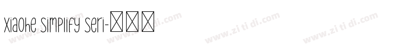 Xiaohe Simplify Seri字体转换